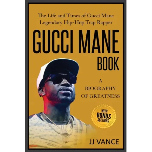 Gucci Mane Book - A Biography of Greatness: The Life and Times of Gucci Mane Legendary Hip-Hop Trap Rapper: Gucci Mane Book for Our Generation - Paperback (ONLINE ORDER ONLY)