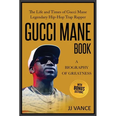 Gucci Mane Book - A Biography of Greatness: The Life and Times of Gucci Mane Legendary Hip-Hop Trap Rapper: Gucci Mane Book for Our Generation - Paperback (ONLINE ORDER ONLY)