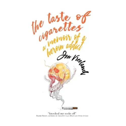 The Taste of Cigarettes: A Memoir of a Heroin Addict - Paperback (ONLINE ORDER ONLY)