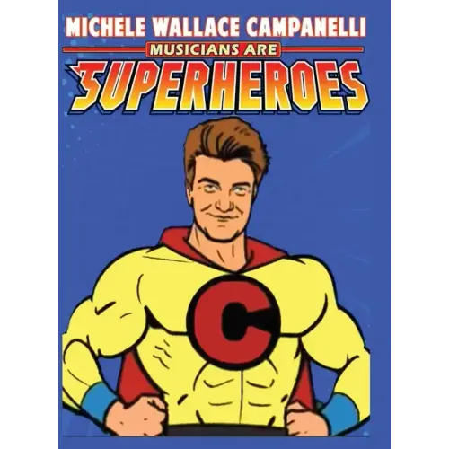 Musicians Are Superheroes - Hardcover (ONLINE ORDER ONLY)