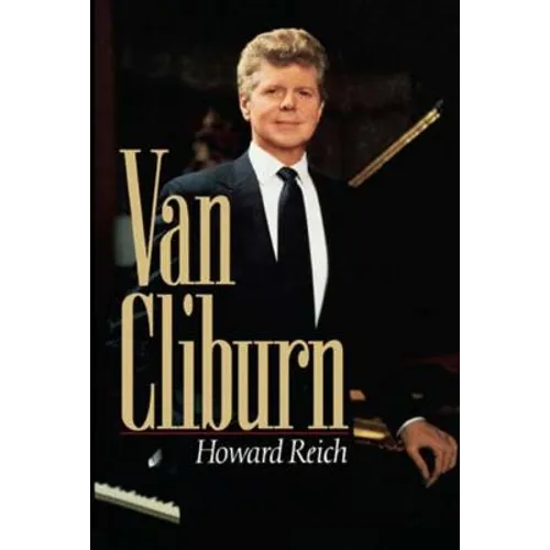 The Van Cliburn Story: The Remarkable Story of a Pianist Who United Russia and America - Paperback (ONLINE ORDER ONLY)