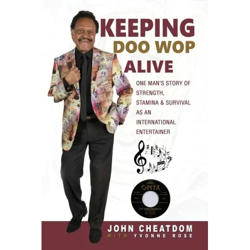 Keeping Doo Wop Alive: One Man's Story of Strength, Stamina & Survival as an International Entertainer - Paperback (ONLINE ORDER ONLY)