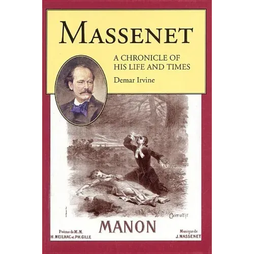 Massenet: A Chronicle of His Life and Times - Paperback (ONLINE ORDER ONLY)