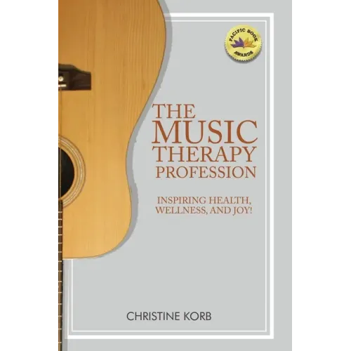 The Music Therapy Profession: Inspiring Health, Wellness, and Joy - Paperback (ONLINE ORDER ONLY)