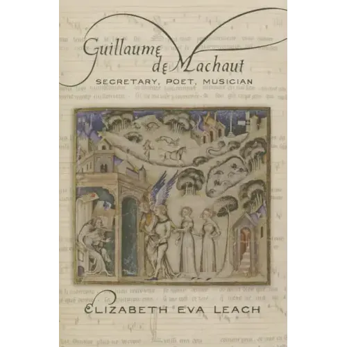 Guillaume de Machaut: Secretary, Poet, Musician - Paperback (ONLINE ORDER ONLY)