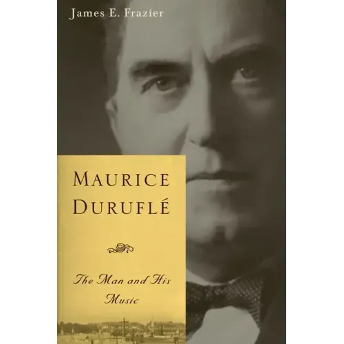Maurice Duruflé: The Man and His Music - Paperback (ONLINE ORDER ONLY)