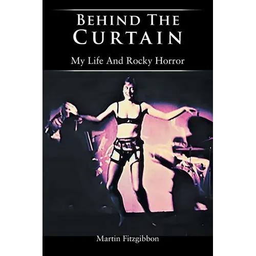 Behind The Curtain: My Life And Rocky Horror - Paperback (ONLINE ORDER ONLY)