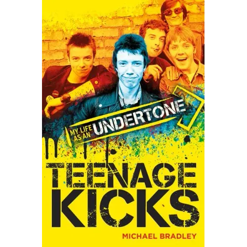Teenage Kicks: My Life as an Undertone - Paperback (ONLINE ORDER ONLY)