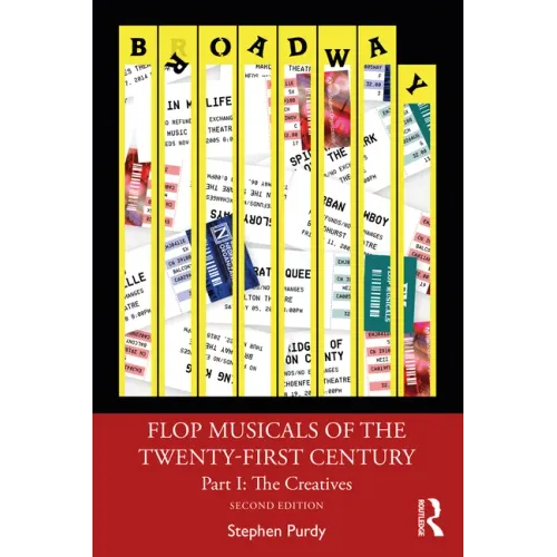 Flop Musicals of the Twenty-First Century: Part I: The Creatives - Paperback (ONLINE ORDER ONLY)