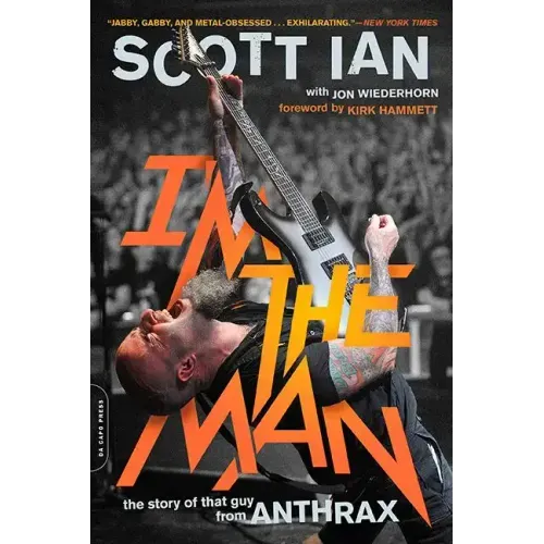 I'm the Man: The Story of That Guy from Anthrax - Paperback (ONLINE ORDER ONLY)