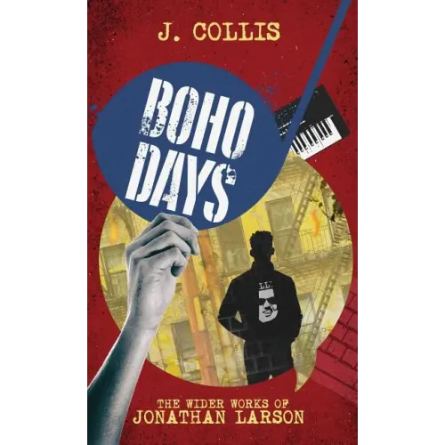 Boho Days: The Wider Works of Jonathan Larson - Hardcover (ONLINE ORDER ONLY)