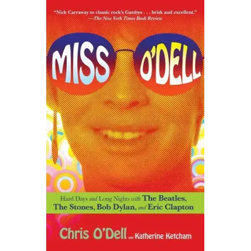 Miss O'Dell: My Hard Days and Long Nights with the Beatles, the Stones, Bob Dylan, Eric Clapton, and the Women They Loved - Paperback (ONLINE ORDER ONLY)
