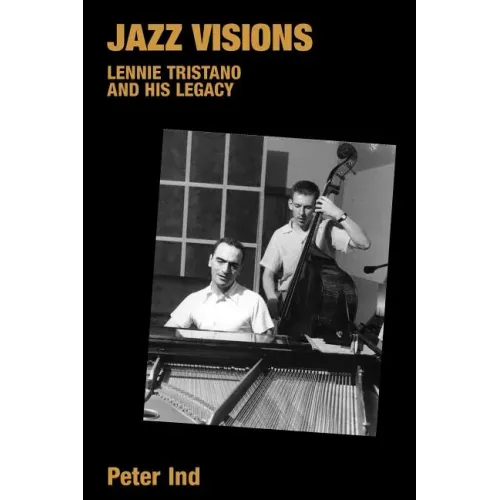 Jazz Visions: Lennie Tristano and His Legacy - Paperback (ONLINE ORDER ONLY)