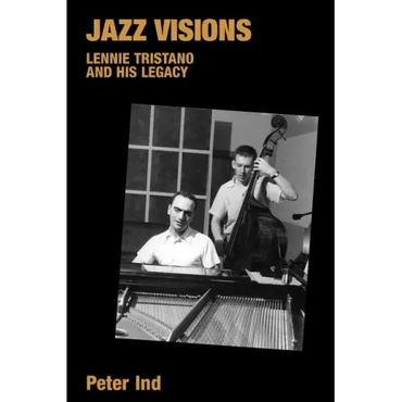 Jazz Visions: Lennie Tristano and His Legacy - Paperback (ONLINE ORDER ONLY)