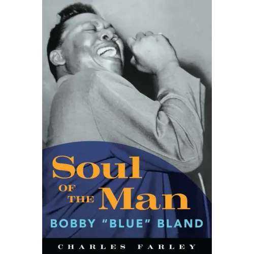 Soul of the Man: Bobby Blue Bland - Paperback (ONLINE ORDER ONLY)