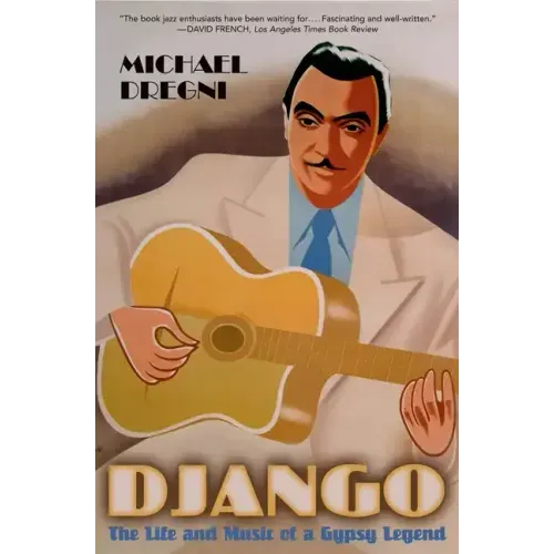 Django: The Life and Music of a Gypsy Legend - Paperback (ONLINE ORDER ONLY)