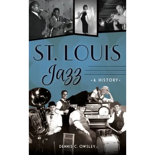 St. Louis Jazz: A History - Hardcover (ONLINE ORDER ONLY)