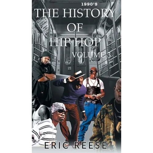 The History of Hip Hop: Volume 3 - Hardcover (ONLINE ORDER ONLY)