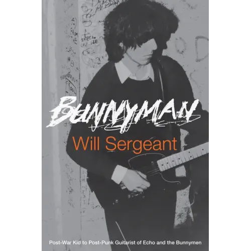Bunnyman: Post-War Kid to Post-Punk Guitarist of Echo and the Bunnymen - Paperback (ONLINE ORDER ONLY)