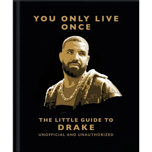 You Only Live Once: The Little Guide to Drake - Hardcover (ONLINE ORDER ONLY)