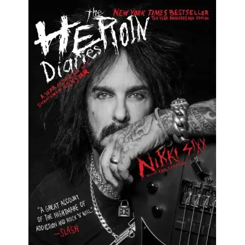 The Heroin Diaries: Ten Year Anniversary Edition: A Year in the Life of a Shattered Rock Star - Paperback (ONLINE ORDER ONLY)