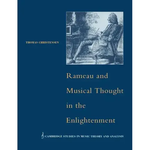 Rameau and Musical Thought in the Enlightenment - Paperback (ONLINE ORDER ONLY)