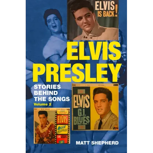 Elvis Presley: Stories Behind the Songs Volume Two - Paperback (ONLINE ORDER ONLY)