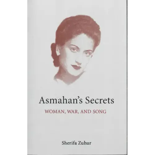 Asmahan's Secrets: Woman, War, and Song - Paperback (ONLINE ORDER ONLY)