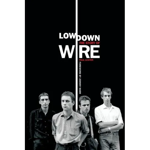 Lowdown: The Story of Wire - Paperback (ONLINE ORDER ONLY)