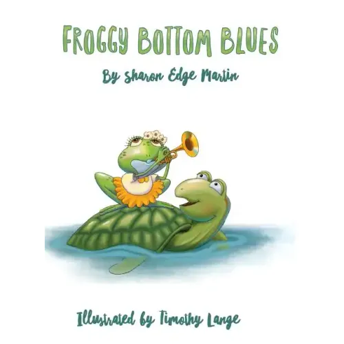 Froggy Bottom Blues - Hardcover (ONLINE ORDER ONLY)
