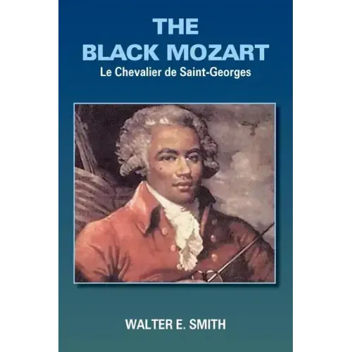 The Black Mozart: Le Chevalier de Saint-Georges - Paperback (ONLINE ORDER ONLY)