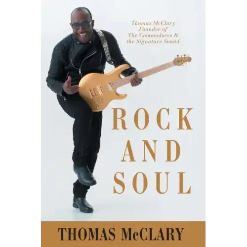 Rock and Soul: Thomas McClary Founder of The Commodores - Paperback (ONLINE ORDER ONLY)