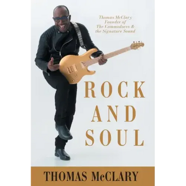 Rock and Soul: Thomas McClary Founder of The Commodores - Paperback (ONLINE ORDER ONLY)