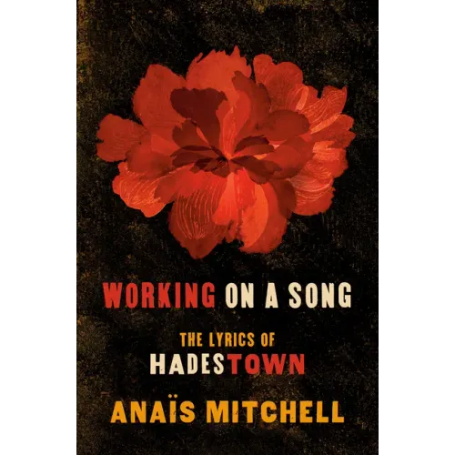 Working on a Song: The Lyrics of Hadestown - Paperback (ONLINE ORDER ONLY)