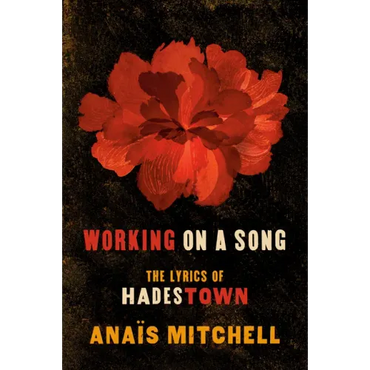 Working on a Song: The Lyrics of Hadestown - Paperback (ONLINE ORDER ONLY)
