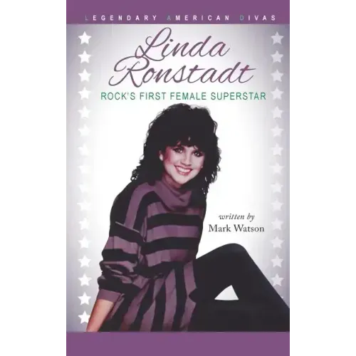 Linda Ronstadt: Rock's First Female Superstar - Hardcover (ONLINE ORDER ONLY)