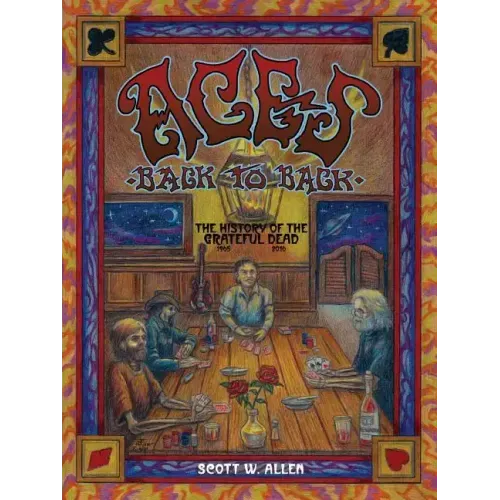 Aces Back to Back: The History of the Grateful Dead (1965 - 2016) - Paperback (ONLINE ORDER ONLY)