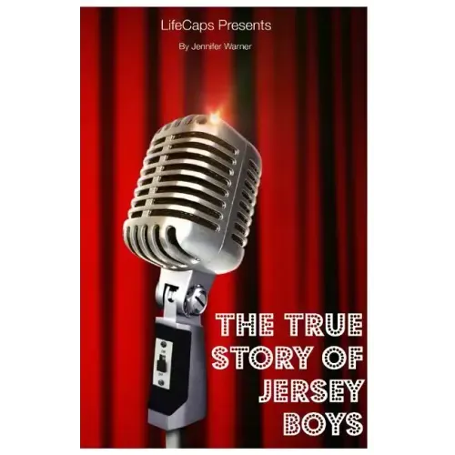 The True Story of the Jersey Boys: The Story Behind Frankie Valli and The Four Seasons - Paperback (ONLINE ORDER ONLY)