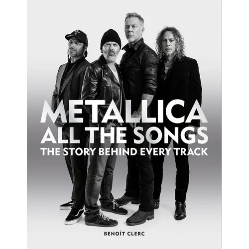 Metallica All the Songs: The Story Behind Every Track - Hardcover (ONLINE ORDER ONLY)