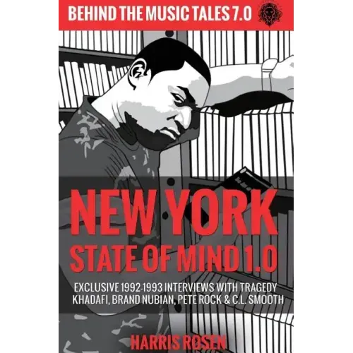 New York State of Mind 1.0: Exclusive 1992-1993 Interviews with Tragedy Khadafi, Brand Nubian, Pete Rock & C.L. Smooth - Paperback (ONLINE ORDER ONLY)