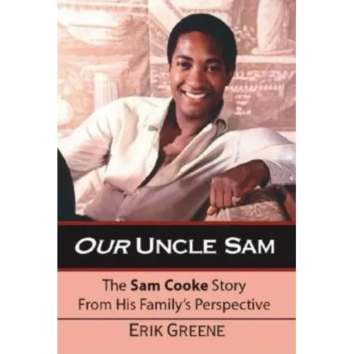Our Uncle Sam: The Sam Cooke Story from His Family's Perspective - Paperback (ONLINE ORDER ONLY)