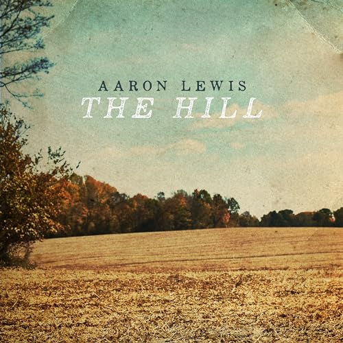 Aaron Lewis - The Hill [Coke Bottle Clear LP] [Vinyl] (ONLINE ORDER ONLY)