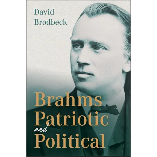 Brahms Patriotic and Political - Hardcover (ONLINE ORDER ONLY)