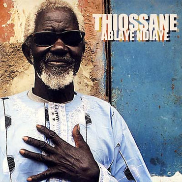 ABLAYE NDIAYE THIOSSANE - Thiossane [CD] (ONLINE ORDER ONLY)