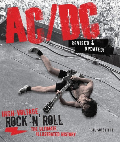 Ac/Dc, Revised & Updated: High-Voltage Rock 'N' Roll: The Ultimate Illustrated History [Books] (ONLINE ORDER ONLY)