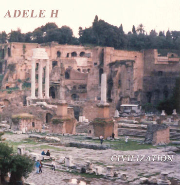 ADELE H - Civilization [Vinyl] (ONLINE ORDER ONLY)