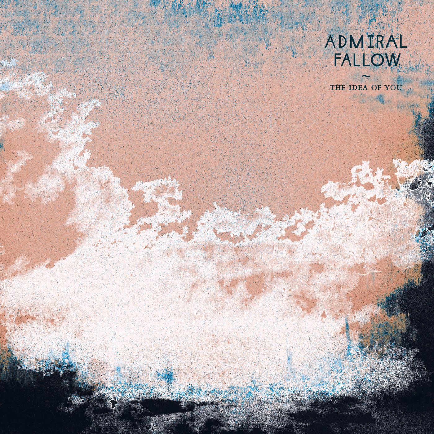 Admiral Fallow - The Idea Of You [CD] (ONLINE ORDER ONLY)