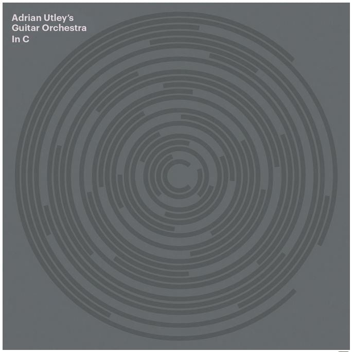 Adrian Utley's Guitar Orchestra - In C [Vinyl] (ONLINE ORDER ONLY)
