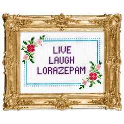 Deluxe Cross Stitch Kit – “Live Laugh Lorazepam” Funny Floral Pattern (ONLINE ORDER ONLY)