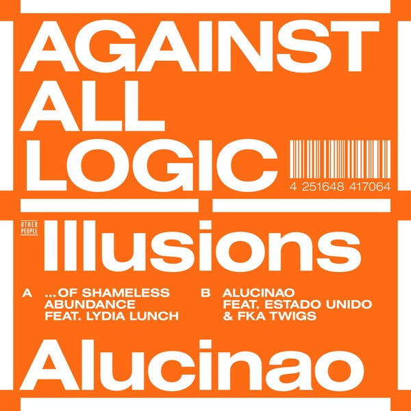 AGAINST ALL LOGIC - Illusions Of Shameless Abundance/Alucinao [Vinyl] (ONLINE ORDER ONLY)